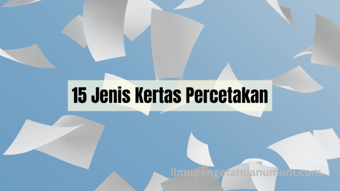 15 jenis kertas percetakan